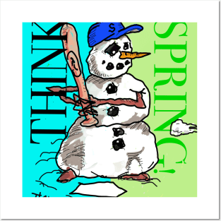 Snowman Think Spring Posters and Art